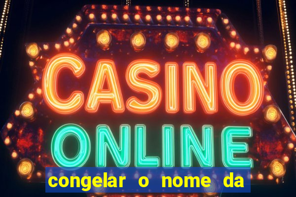 congelar o nome da pessoa no congelador